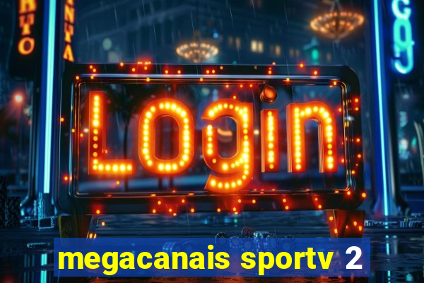 megacanais sportv 2